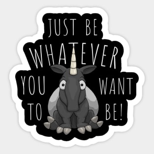 Be Whatever You Want Self-Confident Tapir Unicorn Sticker